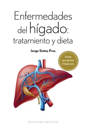 ENFERMEDADES DEL HÍGADO: TRATAMIENTO Y DIETA | 9788491110118 | SINTES PROS, JORGE | Galatea Llibres | Librería online de Reus, Tarragona | Comprar libros en catalán y castellano online