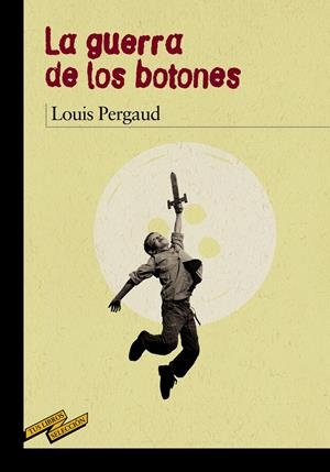 LA GUERRA DE LOS BOTONES | 9788467871647 | PERGAUD, LOUIS | Galatea Llibres | Librería online de Reus, Tarragona | Comprar libros en catalán y castellano online