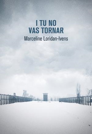 I TU NO VAS TORNAR | 9788490265499 | LORIDAN-IVENS, MARCELINE | Galatea Llibres | Llibreria online de Reus, Tarragona | Comprar llibres en català i castellà online