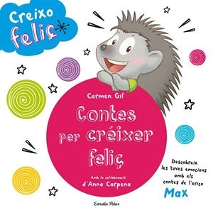 CREIXO FELIÇ. CONTES PER CRÉIXER FELIÇ | 9788490579466 | Galatea Llibres | Librería online de Reus, Tarragona | Comprar libros en catalán y castellano online