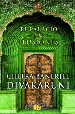 EL PALACIO DE LAS ILUSIONES | 9788490701157 | DIVAKARUNI, CHITRA BANERJEE | Galatea Llibres | Librería online de Reus, Tarragona | Comprar libros en catalán y castellano online