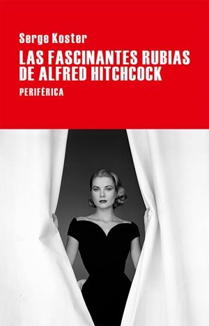 LAS FASCINANTES RUBIAS DE ALFRED HITCHCOCK | 9788416291199 | KOSTER, SERGE | Galatea Llibres | Llibreria online de Reus, Tarragona | Comprar llibres en català i castellà online