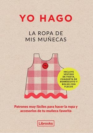 YO HAGO LA ROPA DE MIS MUÑECAS | 9788494338878 | SCOTT-SMITH, LOUISSE/VAUX, GEORGIA | Galatea Llibres | Librería online de Reus, Tarragona | Comprar libros en catalán y castellano online
