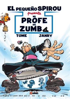 EL PEQUEÑO SPIROU. MI PROFE DE ZUMBA | 9788416086993 | TOME, PHILIPPE/GAURTS, JEAN-RICHARD | Galatea Llibres | Llibreria online de Reus, Tarragona | Comprar llibres en català i castellà online