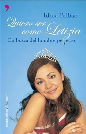 QUIERO SER COMO LETIZIA | 9788484603641 | BILBAO, IDOIA | Galatea Llibres | Llibreria online de Reus, Tarragona | Comprar llibres en català i castellà online