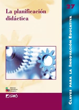 PLANIFICACION DIDACTICA, LA | 9788478273294 | DEL CARMEN MARTÍN, LLUIS M./PARCERISA ARAN, ARTUR/CODINA VALERO, MANUEL/GINÉ FREIXES, NÚRIA/SOTERAS  | Galatea Llibres | Llibreria online de Reus, Tarragona | Comprar llibres en català i castellà online
