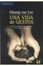 VIDA DE GESTOS, UNA | 9788429754537 | LEE, CHANG-RAE | Galatea Llibres | Librería online de Reus, Tarragona | Comprar libros en catalán y castellano online