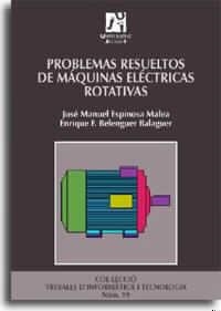 PROBLEMAS RESUELTOS DE MAQUINAS ELECTRICAS ROTATIVAS | 9788480214698 | ESPINOSA MALEA, JOSE MANUEL | Galatea Llibres | Librería online de Reus, Tarragona | Comprar libros en catalán y castellano online