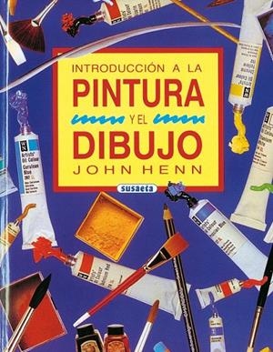 INTRODUCCION A LA PINTURA Y EL DIBUJO | 9788430574346 | HENN, JOHN | Galatea Llibres | Librería online de Reus, Tarragona | Comprar libros en catalán y castellano online