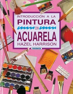 INTRODUCCION A LA PINTURA CON ACUARELA | 9788430574322 | HARRISON, HAZEL | Galatea Llibres | Llibreria online de Reus, Tarragona | Comprar llibres en català i castellà online