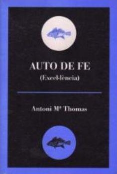 AUTO DE FE ( EXCEL·LÈNCIA ) | 9788495232564 | THOMAS, ANTONI Mª | Galatea Llibres | Librería online de Reus, Tarragona | Comprar libros en catalán y castellano online