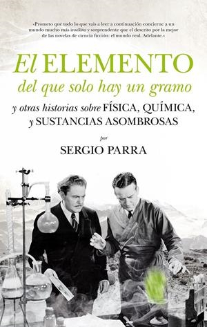 EL ELEMENTO DEL QUE SOLO HAY UN GRAMO | 9788494384653 | PARRA, SERGIO | Galatea Llibres | Librería online de Reus, Tarragona | Comprar libros en catalán y castellano online