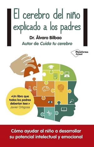 EL CEREBRO DEL NIÑO EXPLICADO A LOS PADRES | 9788416429561 | ÁLVARO BILBAO | Galatea Llibres | Librería online de Reus, Tarragona | Comprar libros en catalán y castellano online