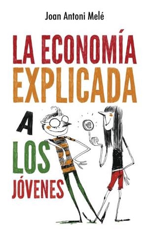LA ECONOMÍA EXPLICADA A LOS JÓVENES | 9788496886483 | MELÉ, JOAN ANTONI | Galatea Llibres | Llibreria online de Reus, Tarragona | Comprar llibres en català i castellà online