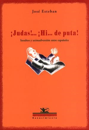 JUDAS!...­HI.. DE PUTA! | 9788484721086 | ESTEBAN, JOSE | Galatea Llibres | Llibreria online de Reus, Tarragona | Comprar llibres en català i castellà online