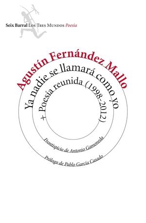 YA NADIE SE LLAMARÁ COMO YO + POESÍA REUNIDA (1998-2012) | 9788432225086 | FERNÁNDEZ MALLO, AGUSTIN | Galatea Llibres | Librería online de Reus, Tarragona | Comprar libros en catalán y castellano online