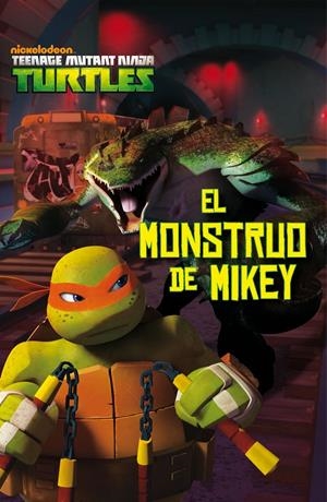 LAS TORTUGAS NINJA. EL MONSTRUO DE MIKEY | 9788408144878 | Galatea Llibres | Llibreria online de Reus, Tarragona | Comprar llibres en català i castellà online