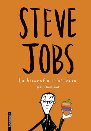 STEVE JOBS. LA BIOGRAFIA IL·LUSTRADA | 9788416297399 | HARTLAND, JESSIE | Galatea Llibres | Llibreria online de Reus, Tarragona | Comprar llibres en català i castellà online