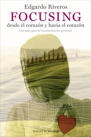 FOCUSING DESDE EL CORAZÓN Y HACIA EL CORAZÓN. UNA GUÍA PARA LA TRANSFORMACIÓN PE | 9788433027900 | RIVEROS AEDO, EDGARDO | Galatea Llibres | Llibreria online de Reus, Tarragona | Comprar llibres en català i castellà online