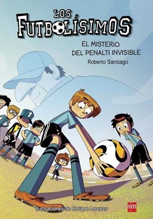 LOS FUTBOLISIMOS 7. EL MISTERIO DEL PENALTI INVISIBLE | 9788467582512 | SANTIAGO, ROBERTO | Galatea Llibres | Librería online de Reus, Tarragona | Comprar libros en catalán y castellano online