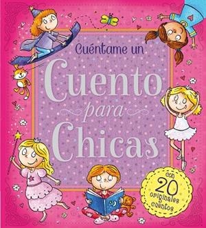 CUÉNTAME UN CUENTO PARA CHICAS | 9788416221769 | Galatea Llibres | Librería online de Reus, Tarragona | Comprar libros en catalán y castellano online