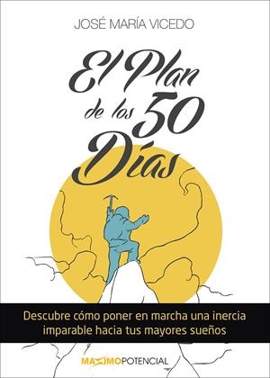 EL PLAN DE LOS 50 DIAS HACIA UNA VIDA DE EXITO | 9788494131622 | VICEDO, JOSE MARIA | Galatea Llibres | Librería online de Reus, Tarragona | Comprar libros en catalán y castellano online