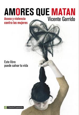 AMORES QUE MATAN | 9788494311338 | GARRIDO GENOVÉS, VICENTE | Galatea Llibres | Llibreria online de Reus, Tarragona | Comprar llibres en català i castellà online