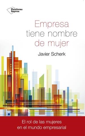 EMPRESA TIENE NOMBRE DE MUJER | 9788416429660 | JAVIER SCHERK SERRAT | Galatea Llibres | Llibreria online de Reus, Tarragona | Comprar llibres en català i castellà online