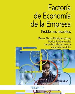 FACTORÍA DE ECONOMÍA DE LA EMPRESA | 9788436833935 | GARCÍA RODRÍGUEZ, MANUEL/FERNÁNDEZ ALLES, MARILUZ/MAEZTU HERRERA, INMACULADA/MARTÍN PRIUS, ANTONIO | Galatea Llibres | Llibreria online de Reus, Tarragona | Comprar llibres en català i castellà online