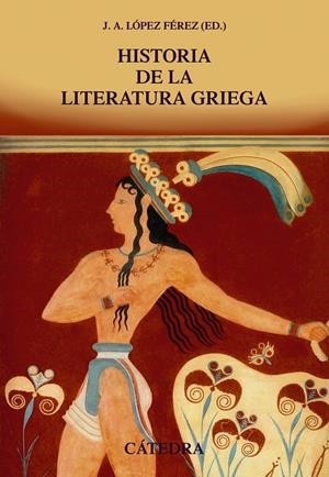 HISTORIA DE LA LITERATURA GRIEGA | 9788437634494 | LÓPEZ FÉREZ, JUAN ANTONIO | Galatea Llibres | Llibreria online de Reus, Tarragona | Comprar llibres en català i castellà online
