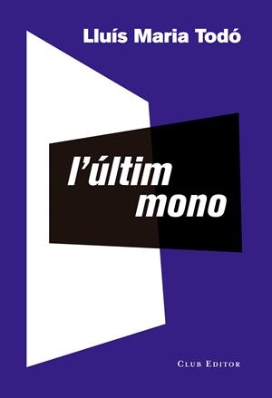 L'ÚLTIM MONO | 9788473291941 | TODÓ, LLUÍS MARIA | Galatea Llibres | Llibreria online de Reus, Tarragona | Comprar llibres en català i castellà online