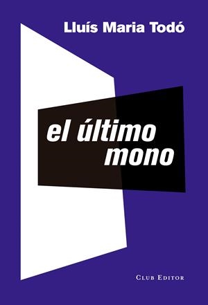 EL ÚLTIMO MONO | 9788473291958 | TODÓ, LLUÍS MARIA | Galatea Llibres | Llibreria online de Reus, Tarragona | Comprar llibres en català i castellà online