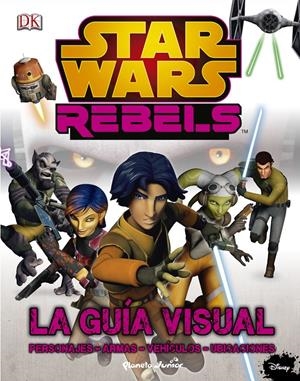 STAR WARS REBELS. LA GUÍA VISUAL | 9788408142430 | Galatea Llibres | Librería online de Reus, Tarragona | Comprar libros en catalán y castellano online