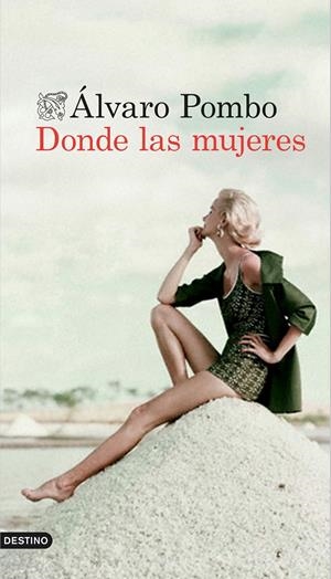 DONDE LAS MUJERES | 9788423349883 | POMBO, ALVARO | Galatea Llibres | Llibreria online de Reus, Tarragona | Comprar llibres en català i castellà online