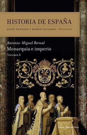 HISTORIA DE ESPAÑA VOL.3 MONARQUÍA E IMPERIO | 9788498928785 | BERNAL, ANTONIO-MIGUEL | Galatea Llibres | Librería online de Reus, Tarragona | Comprar libros en catalán y castellano online