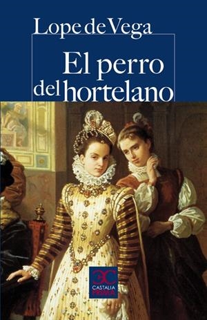 EL PERRO DEL HORTELANO | 9788497404310 | LOPE DE VEGA | Galatea Llibres | Librería online de Reus, Tarragona | Comprar libros en catalán y castellano online