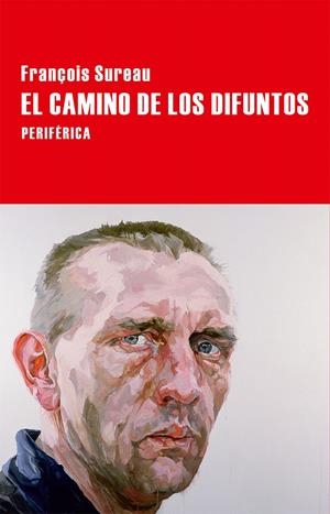 EL CAMINO DE LOS DIFUNTOS | 9788416291205 | SUREAU, FRANÇOIS | Galatea Llibres | Llibreria online de Reus, Tarragona | Comprar llibres en català i castellà online