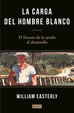 LA CARGA DEL HOMBRE BLANCO | 9788499925134 | EASTERLY, WILLIAM | Galatea Llibres | Librería online de Reus, Tarragona | Comprar libros en catalán y castellano online