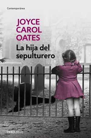 LA HIJA DEL SEPULTURERO | 9788466330152 | OATES, JOYCE CAROL | Galatea Llibres | Llibreria online de Reus, Tarragona | Comprar llibres en català i castellà online