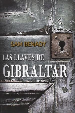 LAS LLAVES DE GIBRALTAR | 9788494379024 | BENADY, SAM | Galatea Llibres | Librería online de Reus, Tarragona | Comprar libros en catalán y castellano online