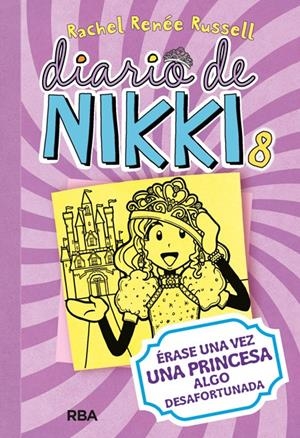 DIARIO DE NIKKI 8. ÉRASE UNA VEZ UNA PRINCESA ALGO DESAFORTUNADA | 9788427209459 | RENEE RUSSELL, RACHEL | Galatea Llibres | Llibreria online de Reus, Tarragona | Comprar llibres en català i castellà online
