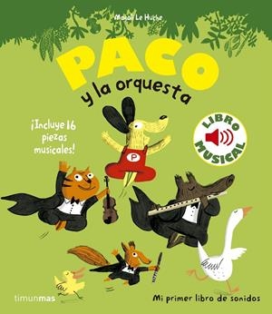 PACO Y LA ORQUESTA. LIBRO MUSICAL | 9788408135975 | LE HUCHE, MAGALI | Galatea Llibres | Librería online de Reus, Tarragona | Comprar libros en catalán y castellano online