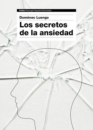 LOS SECRETOS DE LA ANSIEDAD | 9788449331596 | LUENGO, DOMENEC | Galatea Llibres | Librería online de Reus, Tarragona | Comprar libros en catalán y castellano online