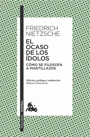 EL OCASO DE LOS ÍDOLOS | 9788490661451 | NIETZSCHE, FRIEDRICH | Galatea Llibres | Librería online de Reus, Tarragona | Comprar libros en catalán y castellano online