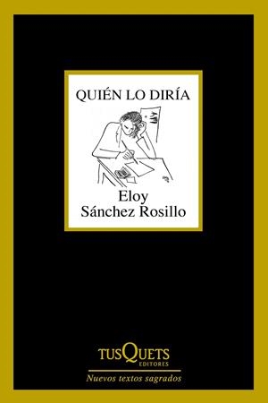 QUIÉN LO DIRÍA | 9788490661789 | SANCHEZ FERLOSIO, ELOY | Galatea Llibres | Llibreria online de Reus, Tarragona | Comprar llibres en català i castellà online