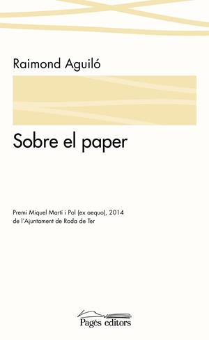 SOBRE EL PAPER | 9788499756554 | AGUILÓ, RAIMOND | Galatea Llibres | Librería online de Reus, Tarragona | Comprar libros en catalán y castellano online