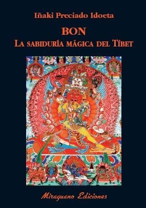 BON. LA SABIDURÍA MÁGICA DEL TÍBET | 9788478134359 | PRECIADO IDOETA, IÑAKI | Galatea Llibres | Llibreria online de Reus, Tarragona | Comprar llibres en català i castellà online