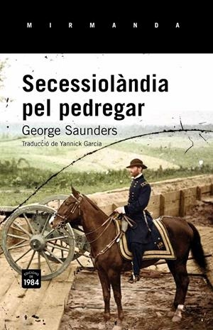 SECESSIOLÀNDIA PEL PEDREGAR | 9788415835677 | SAUNDERS, GEORGE | Galatea Llibres | Llibreria online de Reus, Tarragona | Comprar llibres en català i castellà online
