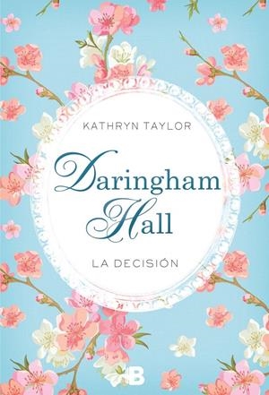 LA DECISIÓN (DARINGHAM HALL, 2) | 9788466657778 | TAYLOR, KATHRYN | Galatea Llibres | Llibreria online de Reus, Tarragona | Comprar llibres en català i castellà online