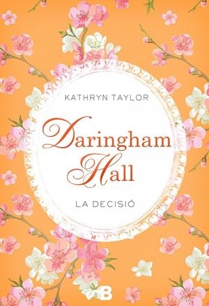 LA DECISIÓ (DARINGHAM HALL, 2) | 9788466657785 | TAYLOR, KATHRYN | Galatea Llibres | Llibreria online de Reus, Tarragona | Comprar llibres en català i castellà online